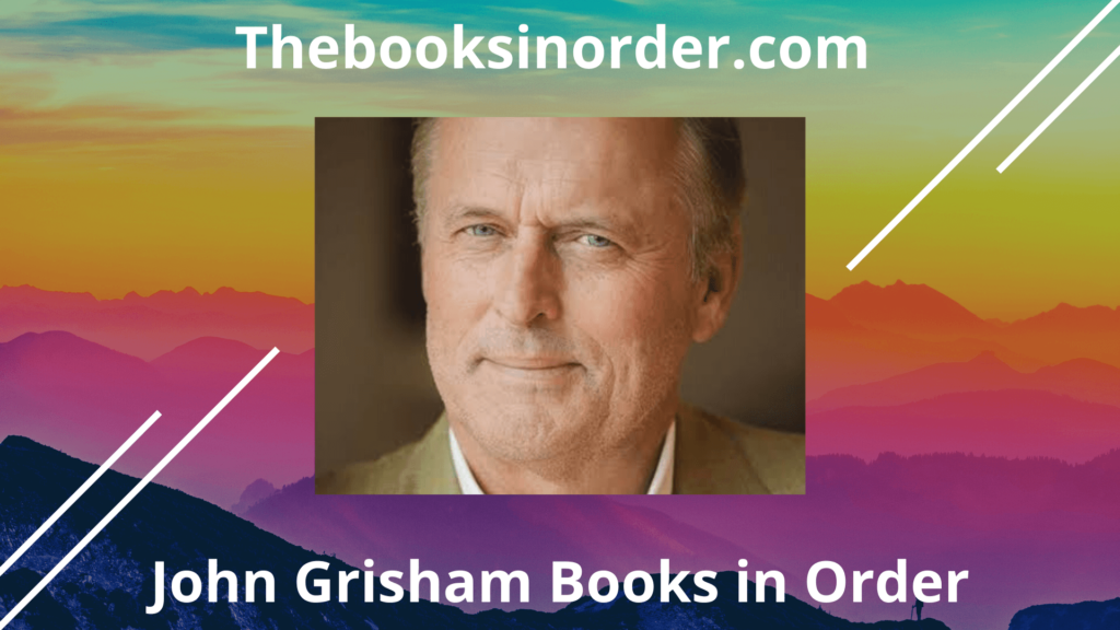 Crazy John Grisham Books in Order The Books In Order