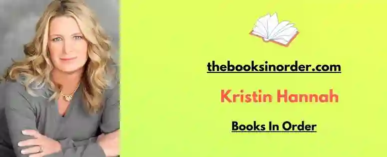 Kristin Hannah Books In Order