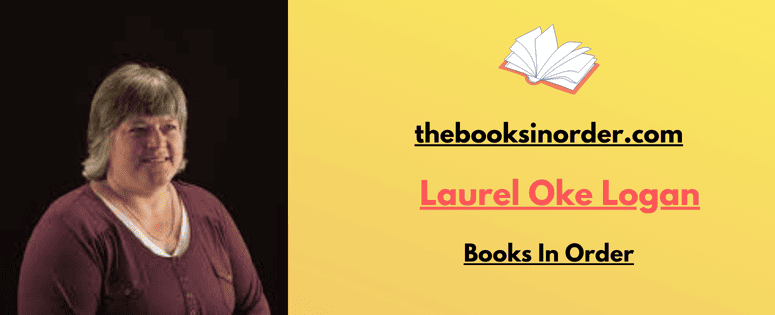 Laurel Oke Logan Books in Order